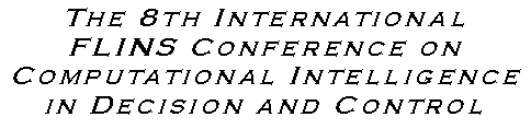 Cuadro de texto: The 8th International FLINS Conference on Computational Intelligence in Decision and Control