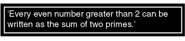 Uncle Petros and Goldbach's Conjecture