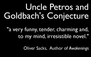 Uncle Petros and Goldbach's Conjecture