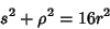 \begin{displaymath}s^2+\rho^2=16r^2\end{displaymath}
