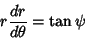 \begin{displaymath}r{dr\over d\theta} = \tan\psi\end{displaymath}
