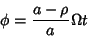 \begin{displaymath}\phi={a-\rho\over a} \Omega t\end{displaymath}