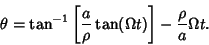 \begin{displaymath}\theta=\tan^{-1}\left[{{a\over\rho}\tan(\Omega t)}\right]-{\rho\over a}\Omega t.\end{displaymath}