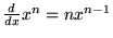 ${d\over dx} x^n = nx^{n-1}$