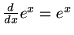 ${d\over dx} e^x = e^x$