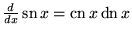 ${d\over dx} \mathop{\rm sn}\nolimits x=\mathop{\rm cn}\nolimits x\mathop{\rm dn}\nolimits x$