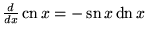 ${d\over dx} \mathop{\rm cn}\nolimits x=-\mathop{\rm sn}\nolimits x\mathop{\rm dn}\nolimits x$