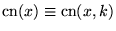 $\mathop{\rm cn}\nolimits (x)\equiv \mathop{\rm cn}\nolimits (x,k)$