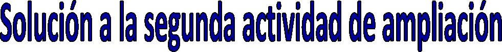 Solucin a la segunda actividad de ampliacin