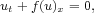 ut+ f(u)x = 0,   