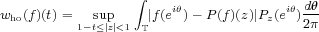                   integral   ih             ih dh
who(f)(t) =1-tsu<p|z|<1 T| f(e )- P(f)(z)|Pz(e )2p
