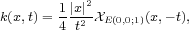 k(x,t)= 1 |x|2-X     (x,- t),
       4 t2  E(0,0;1)  