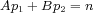 Ap1+ Bp2 = n  