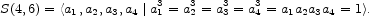                     3   3   3   3
S(4,6)= <a1,a2,a3,a4 |a1 = a2 = a3 = a4 = a1a2a3a4 = 1>.
